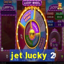 jet lucky 2